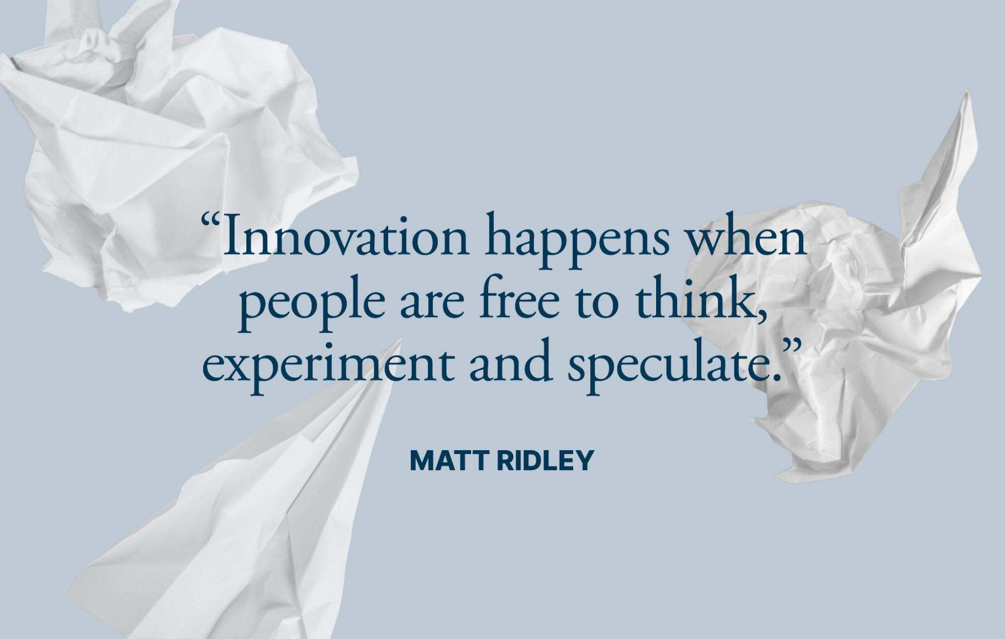 Quote by Matt Ridley saying ’Innovation happens when people are free to think, experiment, and speculate’ with crumpled paper background.