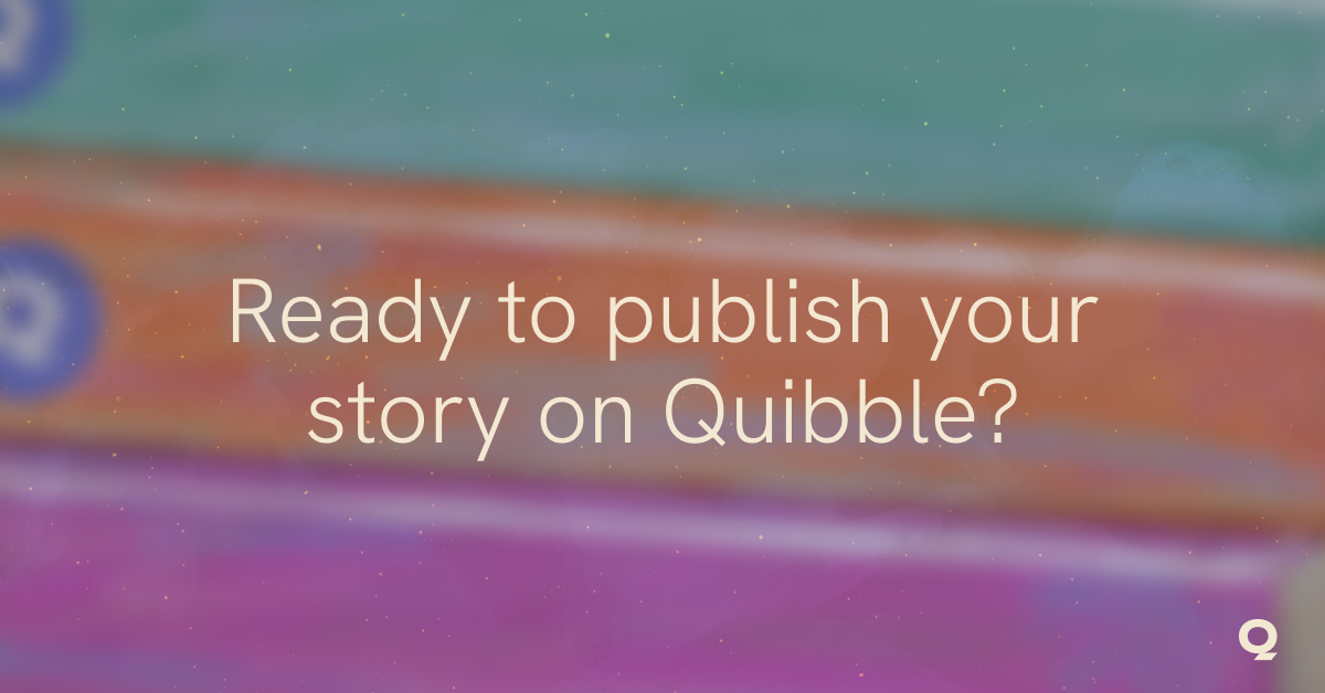 Publish your story online on Quibble