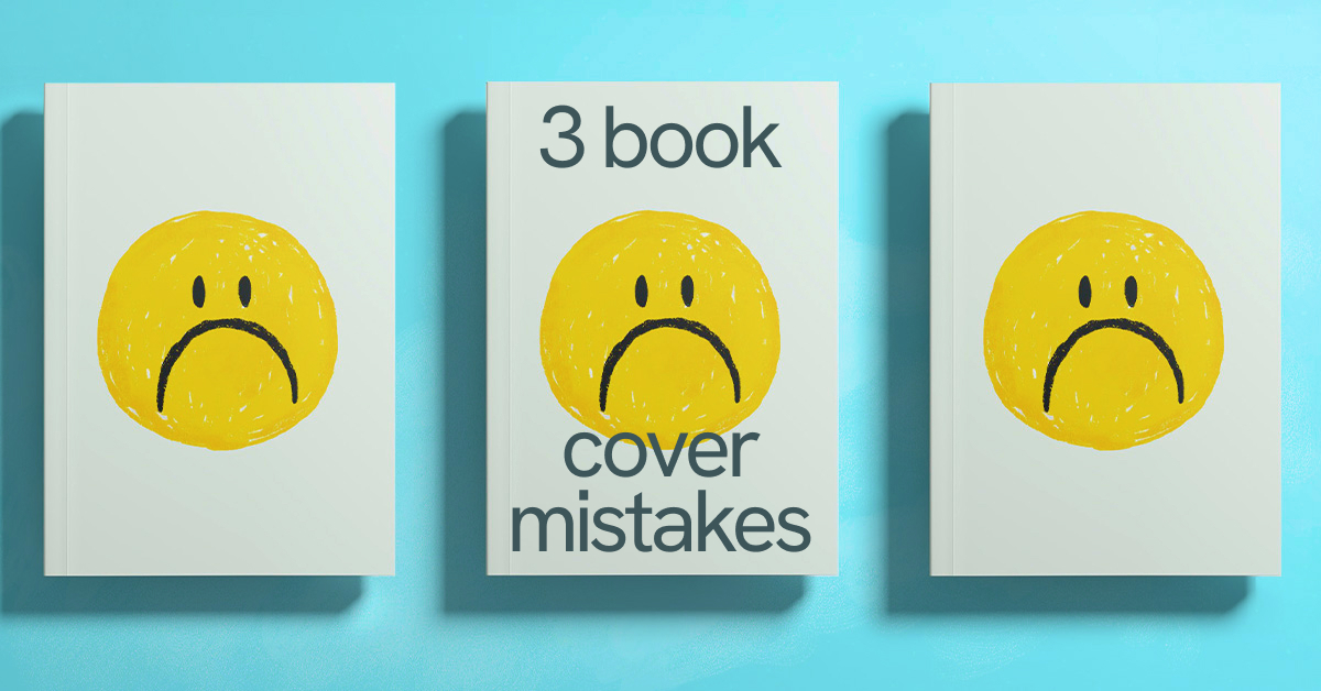 3 Book Cover Mistakes